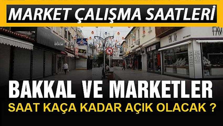 1 Mayıs&rsquo;ta bakkal ve marketler saat ka&ccedil;a kadar a&ccedil;ık olacak?
