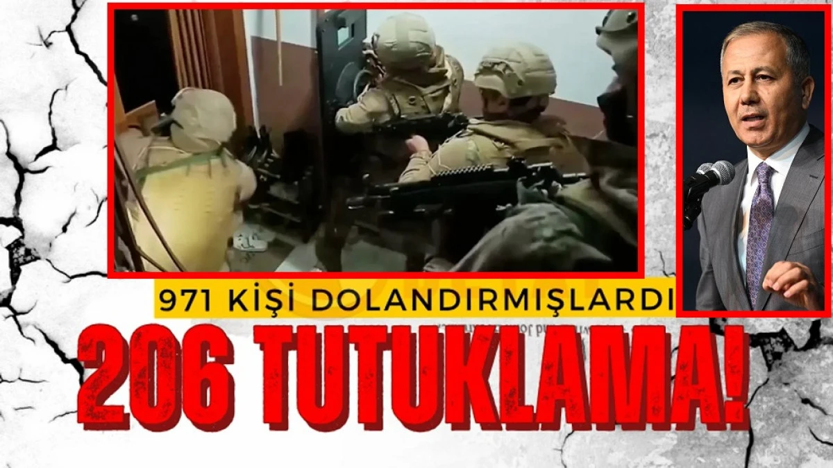 971 kişi dolandırmışlardı 206 tutuklama!