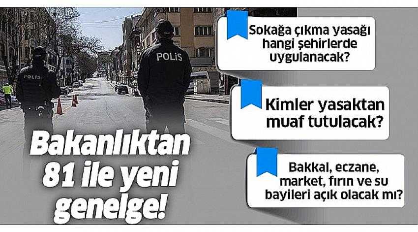 İçişleri Bakanlığı’ndan sokağa çıkma yasağı ile ilgili yeni genelge…