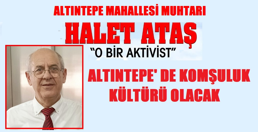    Altıntepe mahallesinin yeni muhtarı Halet Ataş