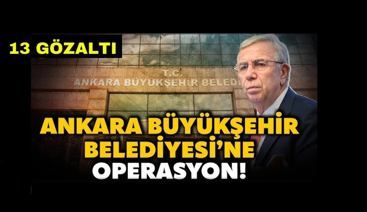 Ankara Büyükşehir Belediyesi'ne operasyon