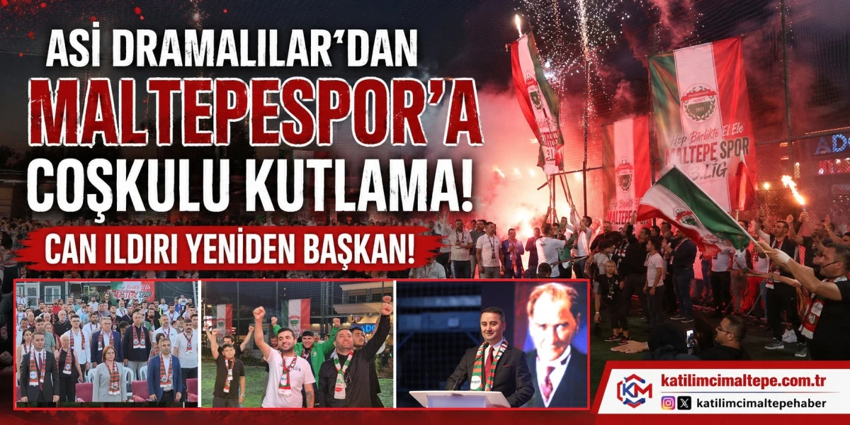 Asi Dramalılar'dan Maltepespor'a Coşkulu Kutlama Can Ildırı Yeniden Başkan!