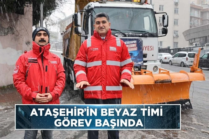 ATAŞEHİR&rsquo;İN BEYAZ TİMİ G&Ouml;REV BAŞINDA