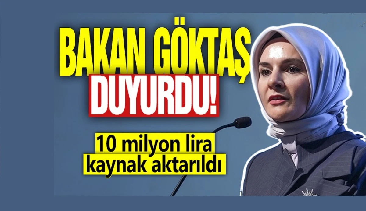 Bakan Göktaş duyurdu! 10 milyon lira kaynak aktarıldı
