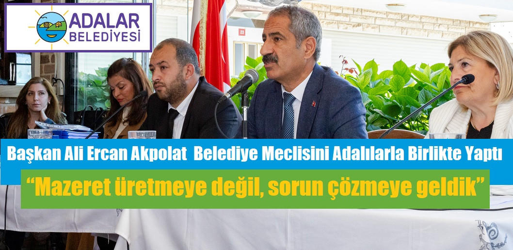 Başkan Ali Ercan Akpolat Mazeret üretmeye değil, sorun çözmeye geldik