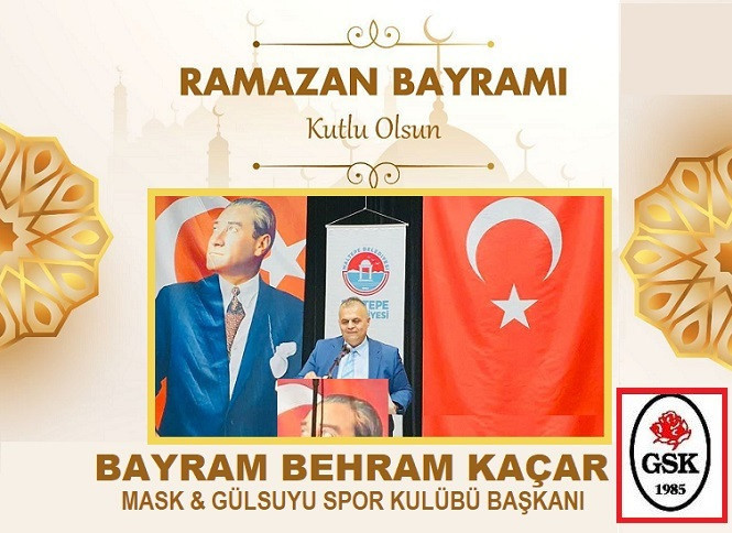 BAYRAM BEHRAM KAÇAR'DAN RAMAZAN BAYRAMI KUTLAMASI