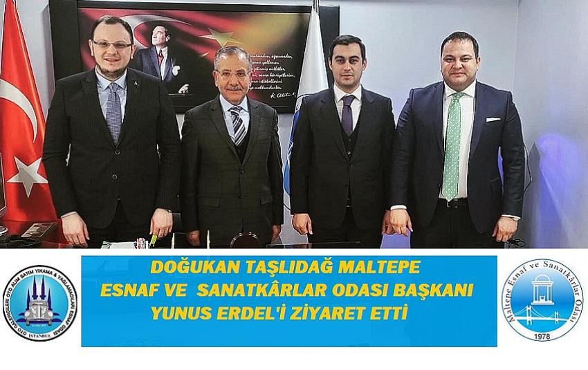 DOĞUKAN TAŞLIDAĞ MALTEPE ESNAF VE SANATKÂRLAR ODASI BAŞKANI YUNUS ERDEL'İ ZİYARET ETTİ
