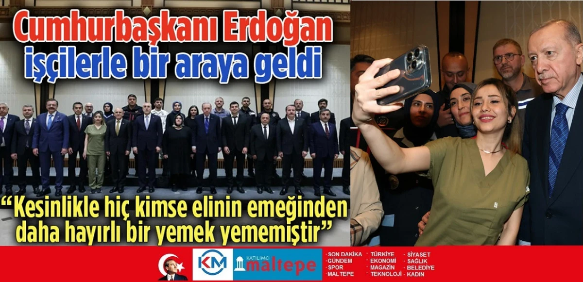 Erdoğan“Emeklerini alın teriyle bereketlendiren çalışanlarımızın haklarını korumak temel önceliğimiz oldu”