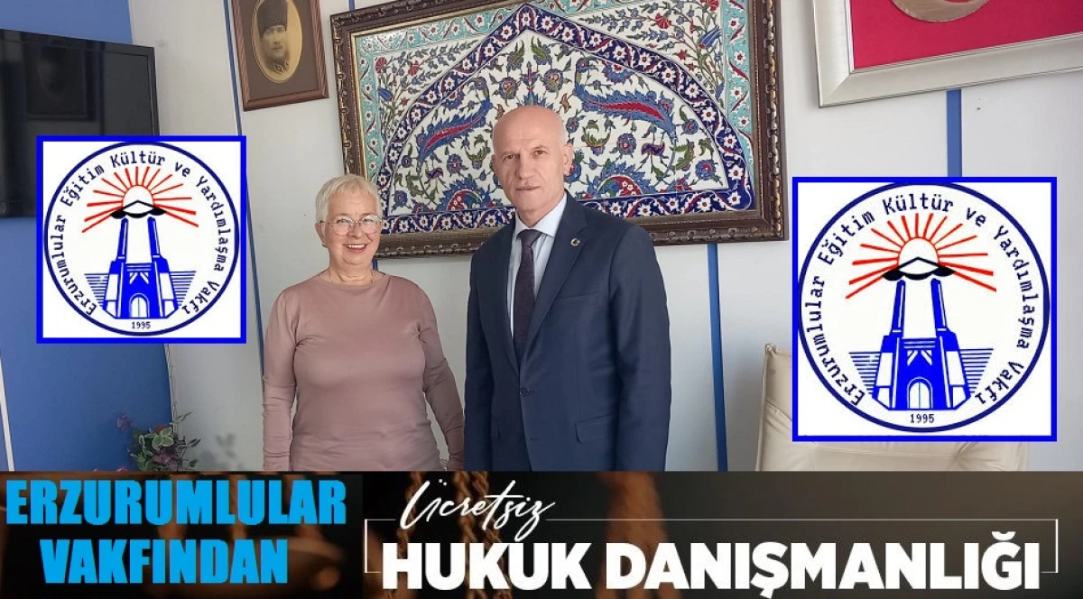 ERZURUMLULAR VAKFINDAN ÜCRETSİZ HUKUK HİZMETİ