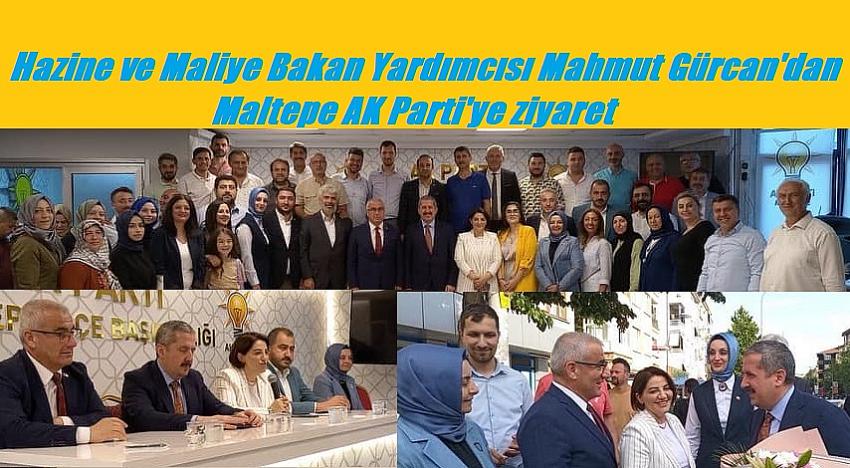Hazine ve Maliye Bakan Yardımcısı Mahmut Gürcan'dan Maltepe AK Parti'ye ziyaret