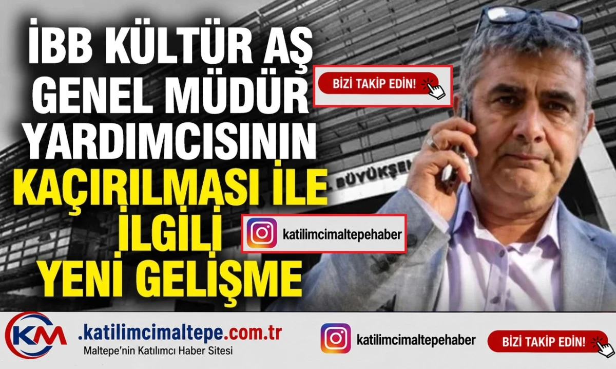 İBB K&uuml;lt&uuml;r AŞ Genel M&uuml;d&uuml;r Yardımcısı Erhan Karaal'ın Ka&ccedil;ırılması Soruşturmasında 10 Ş&uuml;pheli Daha Tutuklandı
