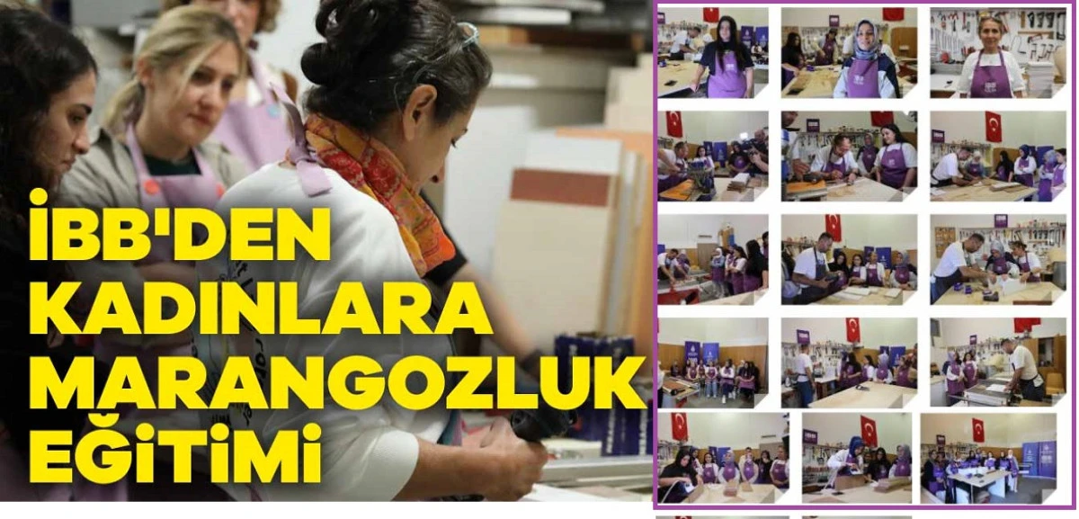 İBB’DEN KADINLARA MARANGOZLUK EĞİTİMİ