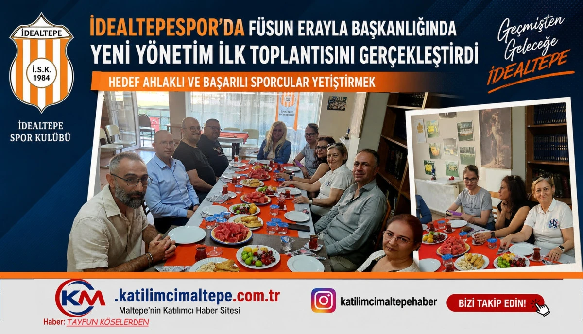 İdealtepespor&rsquo;da F&uuml;sun Erayla Başkanlığındaki Yeni Y&ouml;netim İlk Toplantısını Ger&ccedil;ekleştirdi Hedef Ahlaklı ve Başarılı Sporcular Yetiştirmek