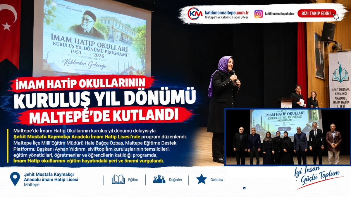 İmam Hatip Okullarının Kuruluş Yıl D&ouml;n&uuml;m&uuml; Maltepe&rsquo;de Kutlandı