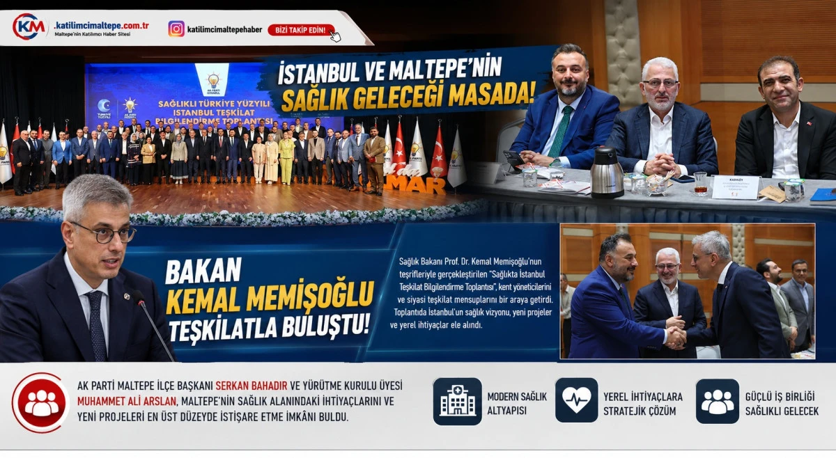 İstanbul ve Maltepe'nin Sağlık Geleceği Masada Bakan Kemal Memişoğlu Teşkilatla Buluştu!