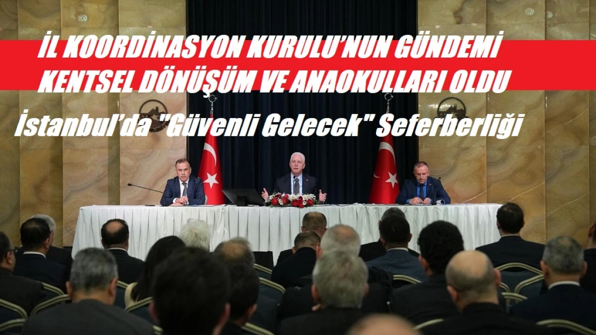 İstanbul&rsquo;da "G&uuml;venli Gelecek" Seferberliği