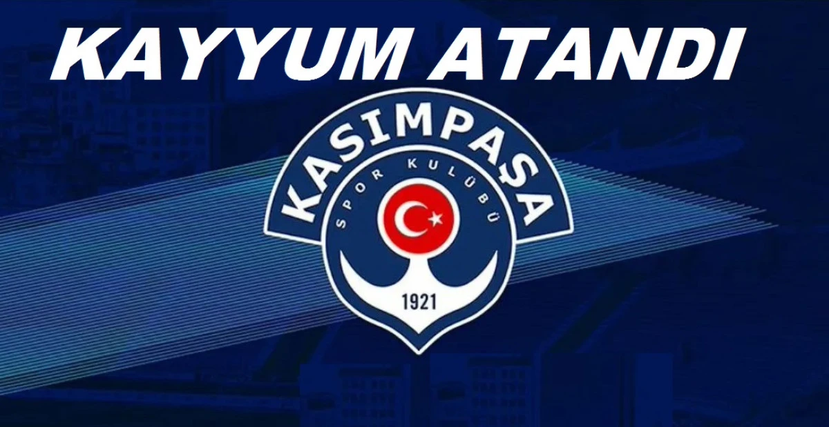 KASIMPAŞA'YA KAYYUM ATANDI