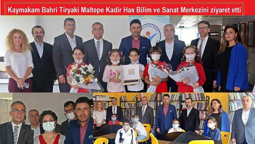 Kaymakam Bahri Tiryaki Maltepe Kadir Has Bilim ve Sanat Merkezini ziyaret etti