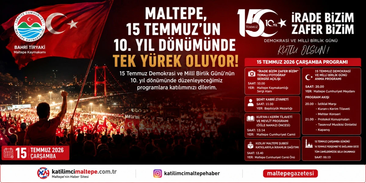 Maltepe, 15 Temmuz&rsquo;un 10. Yıl D&ouml;n&uuml;m&uuml;nde Tek Y&uuml;rek Oluyor: İşte Anma Programı Detayları