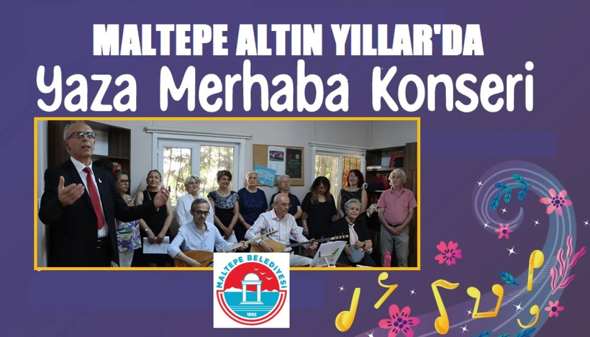 Maltepe Altın Yıllar’da ‘Yaza Merhaba’ konseri