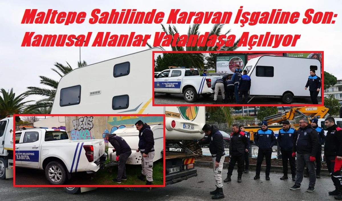 Maltepe Belediyesi Karavan İşgaline Son Kamusal Alanlar Vatandaşa A&ccedil;ılıyor