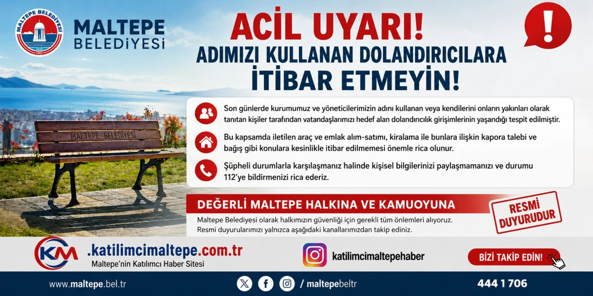 Maltepe Belediyesi&rsquo;nden Acil Uyarı Adımızı Kullanan Dolandırıcılara İtibar Etmeyin!