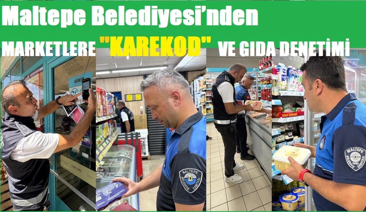 Maltepe Belediyesi’nden marketlere ‘karekod’ ve gıda denetimi