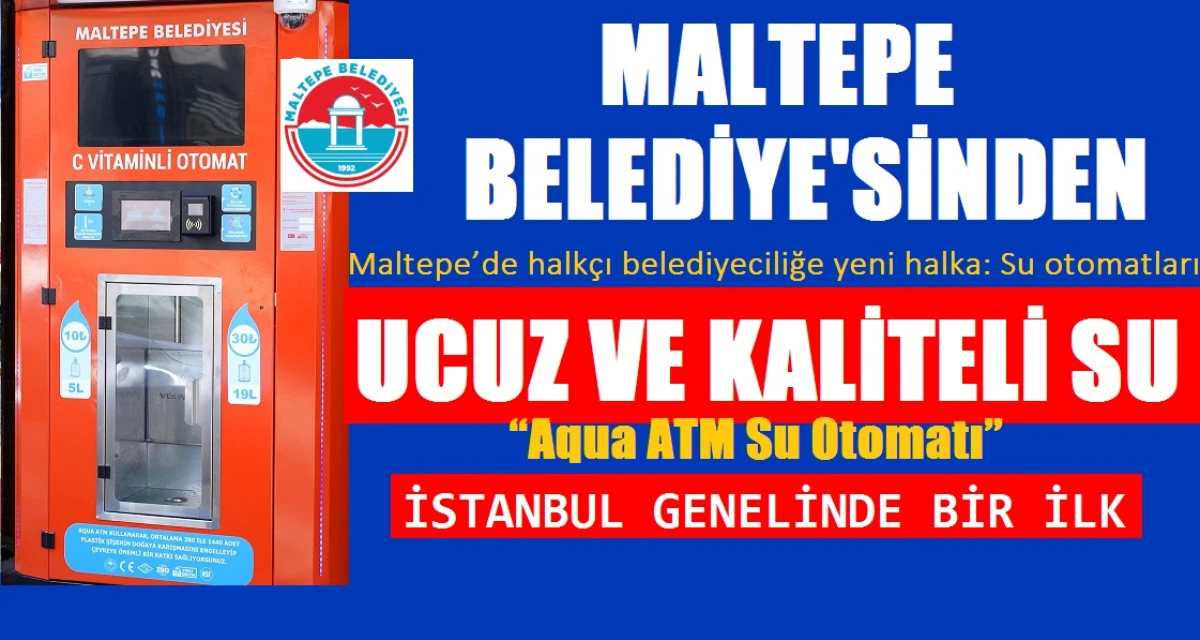 MALTEPE BELEDİYE'SİNDEN UCUZ VE KALİTELİ SU