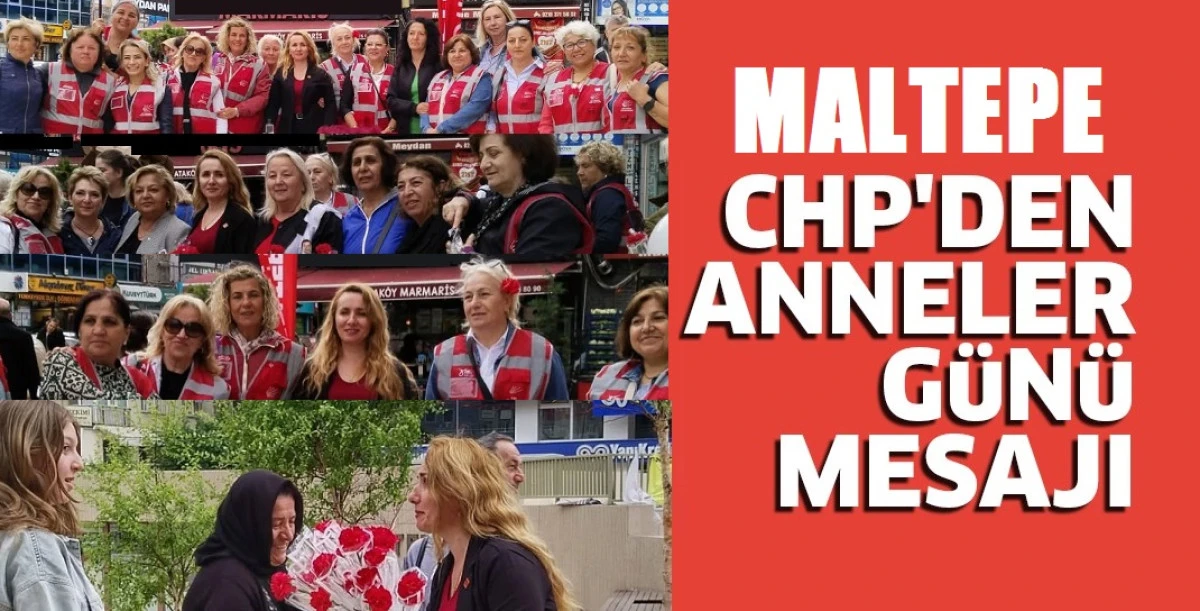 Maltepe CHP’den Anneler Günü mesajı