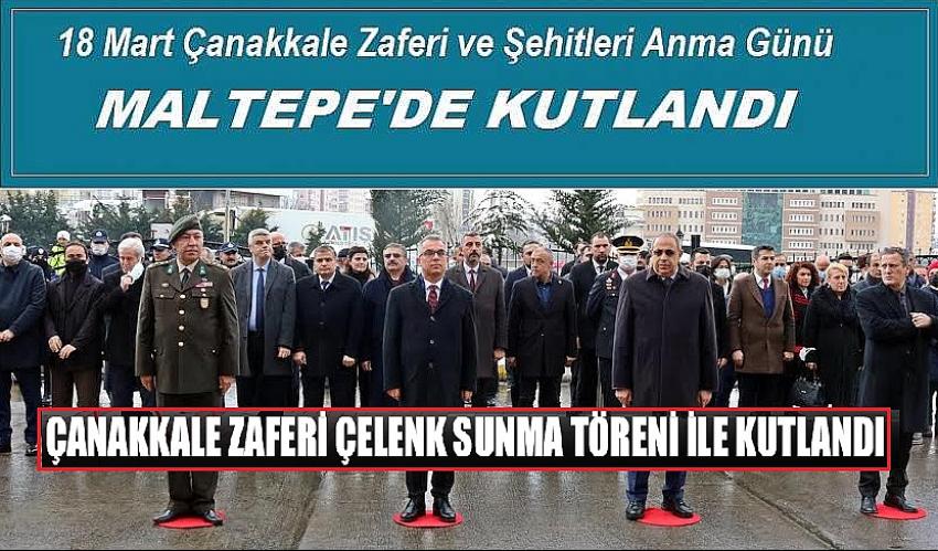 Maltepe&rsquo;de 18 Mart &Ccedil;anakkale Zaferi ve Şehitleri Anma G&uuml;n&uuml; &Ccedil;elenk Sunma T&ouml;reni Ger&ccedil;ekleşti