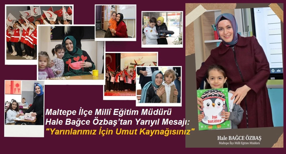 Maltepe İl&ccedil;e Mill&icirc; Eğitim M&uuml;d&uuml;r&uuml; Hale Bağce &Ouml;zbaş&rsquo;tan Yarıyıl Mesajı