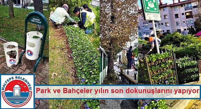 Maltepe Belediyesi Park ve Bahçeler yılın son dokunuşlarını yapıyor