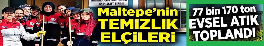 Maltepe’de altı ayda 77 bin 170 ton evsel atık toplandı
