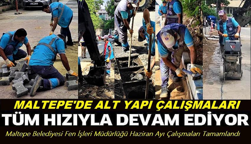 Maltepe&rsquo;de altyapı ve &uuml;st yapı &ccedil;alışmaları t&uuml;m hızıyla s&uuml;r&uuml;yor