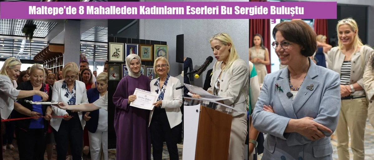 Maltepe'de 8 mahalleden kadınların eserleri bu sergide buluştu