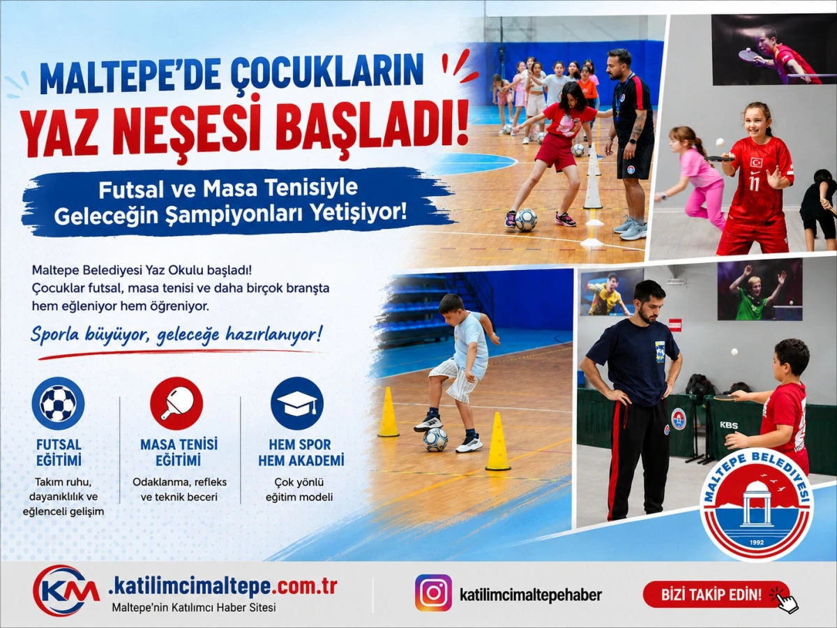 Maltepe&rsquo;de &Ccedil;ocukların Yaz Neşesi Başladı Futsal ve Masa Tenisiyle Geleceğin Şampiyonları Yetişiyor!