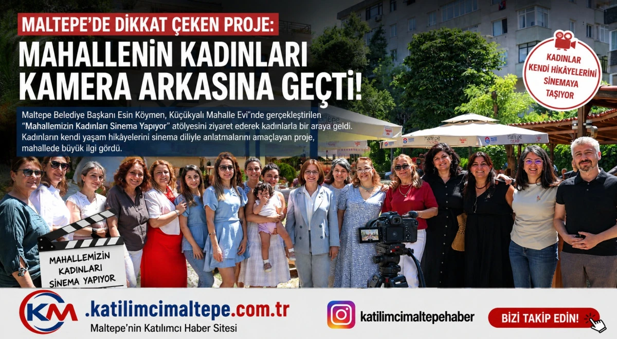 Maltepe&rsquo;de Dikkat &Ccedil;eken Proje Mahallenin Kadınları Kamera Arkasına Ge&ccedil;ti!