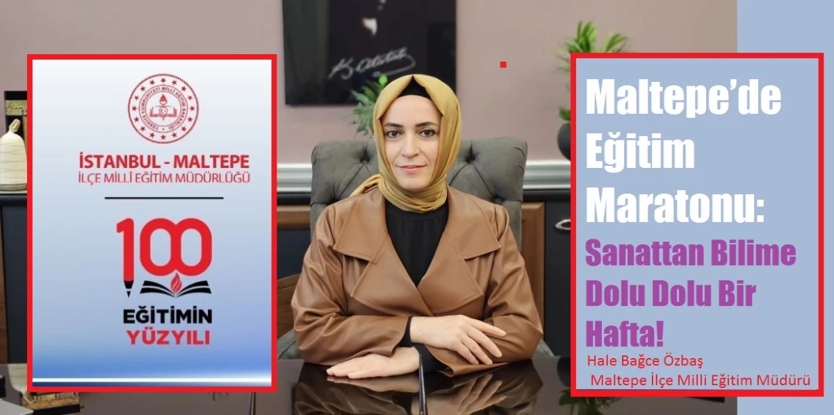 Maltepe&rsquo;de Eğitim Maratonu Sanattan Bilime Dolu Dolu Bir Hafta!