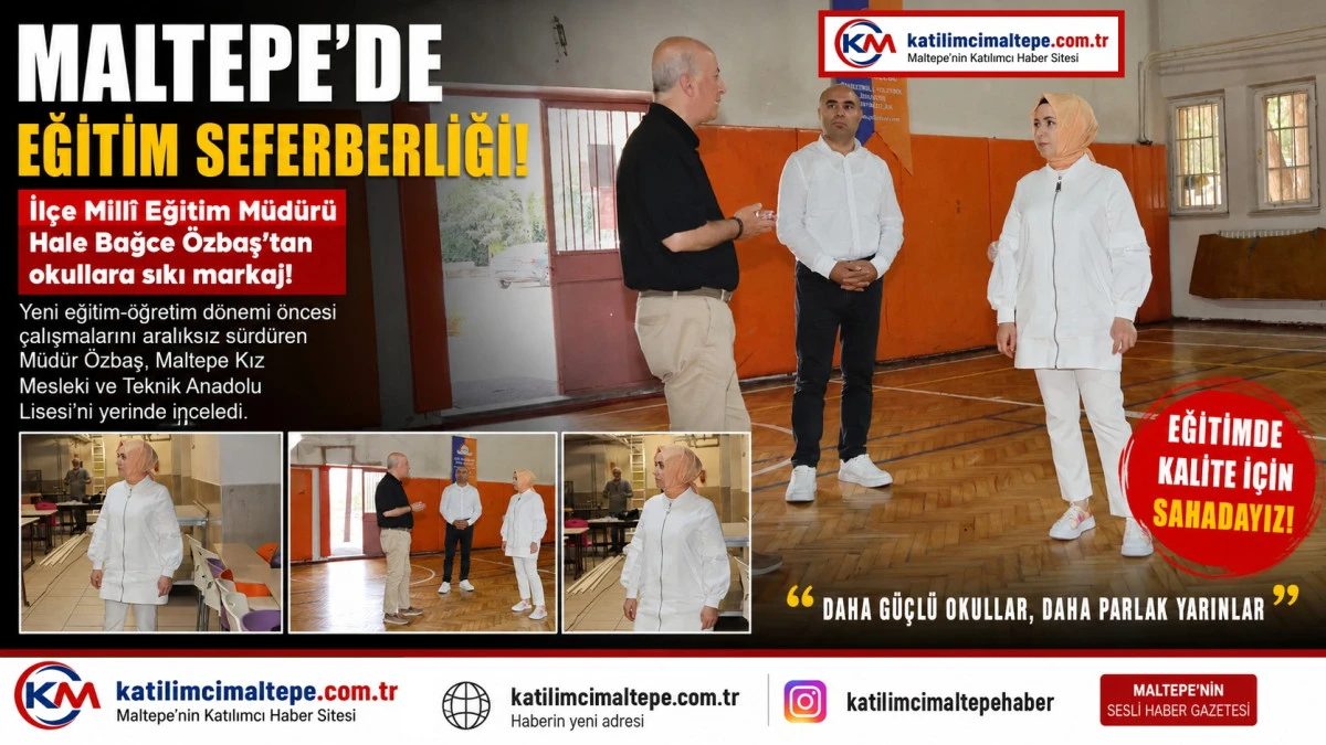 Maltepe&rsquo;de Eğitim Seferberliği İl&ccedil;e Mill&icirc; Eğitim M&uuml;d&uuml;r&uuml; Hale Bağce &Ouml;zbaş&rsquo;tan Okullara Sıkı Markaj!