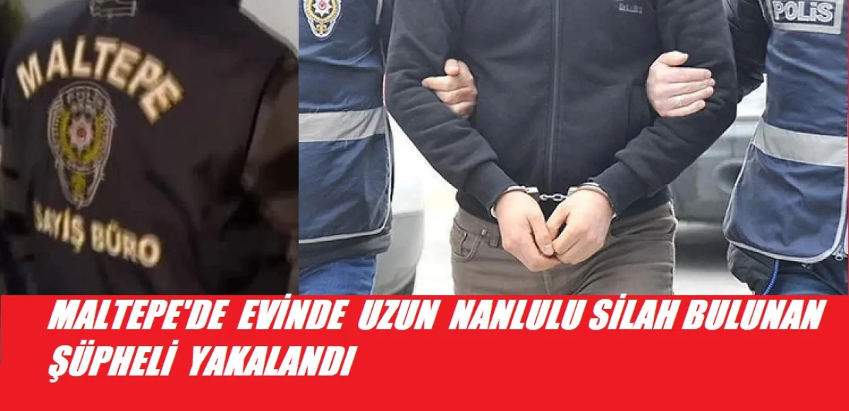 Maltepe'de evinde uzun namlulu silah bulunan ş&uuml;pheli yakalandı
