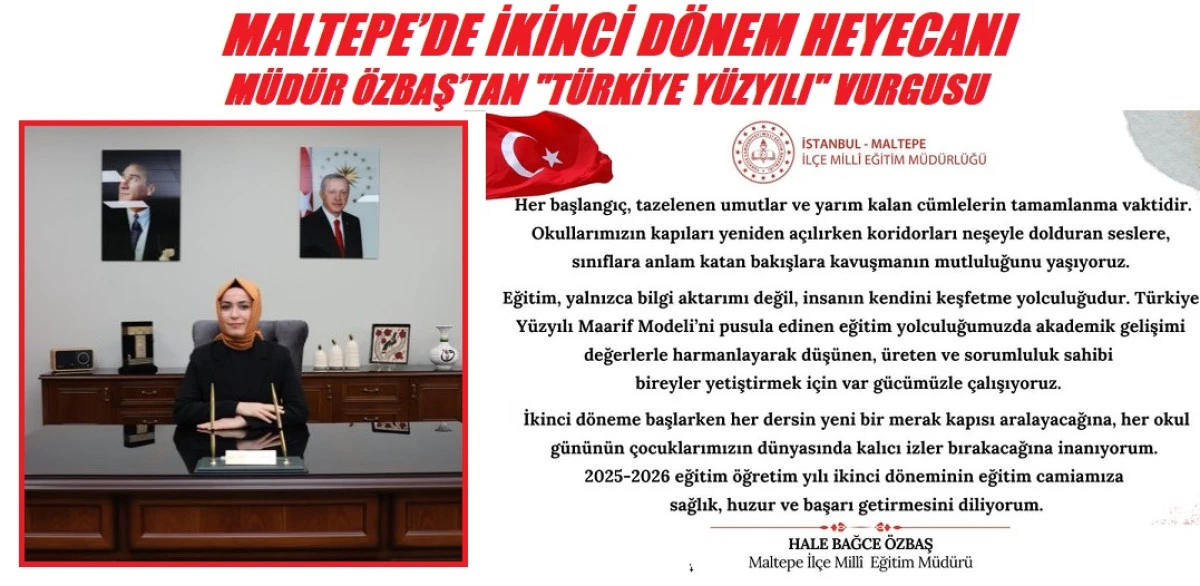 MALTEPE&rsquo;DE İKİNCİ D&Ouml;NEM HEYECANI: M&Uuml;D&Uuml;R &Ouml;ZBAŞ&rsquo;TAN "T&Uuml;RKİYE Y&Uuml;ZYILI" VURGUSU