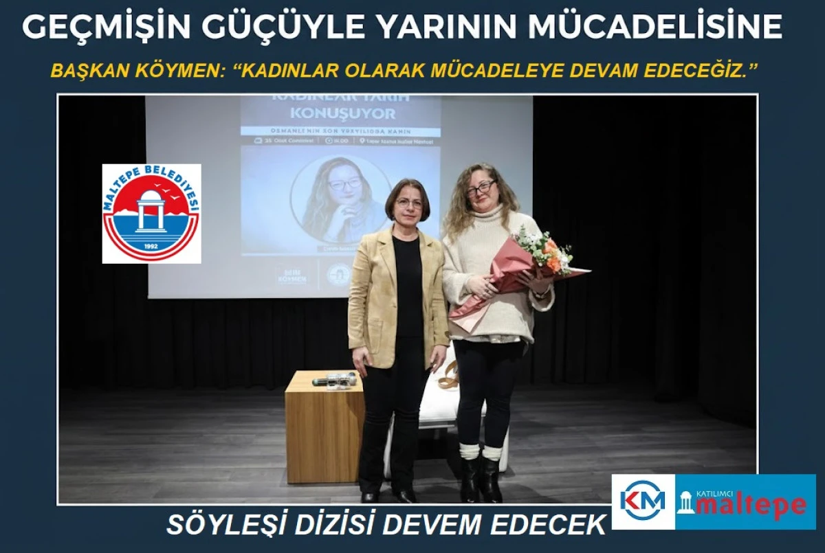 Maltepe&rsquo;de Kadın M&uuml;cadelesinin Tarihsel K&ouml;kenleri Konuşuldu