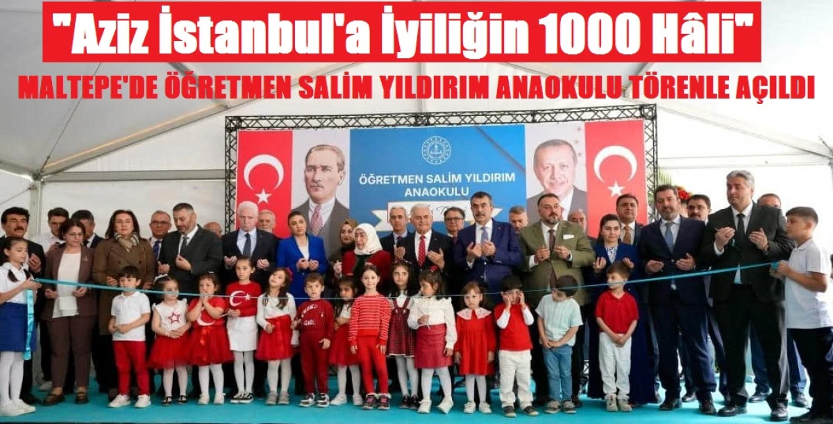 MALTEPE'DE ÖĞRETMEN SALİM YILDIRIM ANAOKULU TÖRENLE AÇILDI