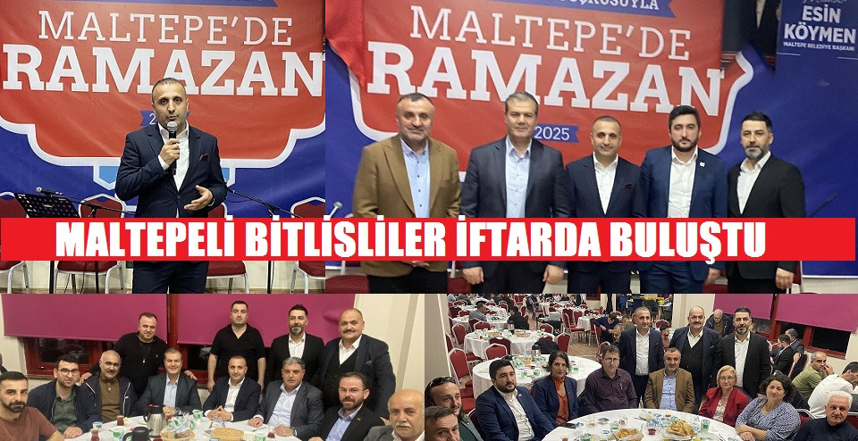 MALTEPELİ BİTLİSLİLER İFTARDA BULUŞTU