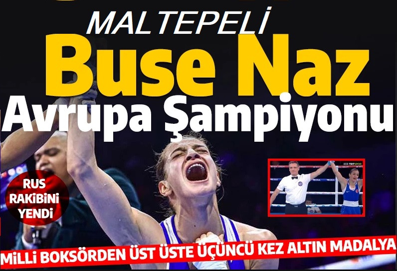 Maltepeli Milli boksör Buse Naz Çakıroğlu  Avrupa şampiyonu