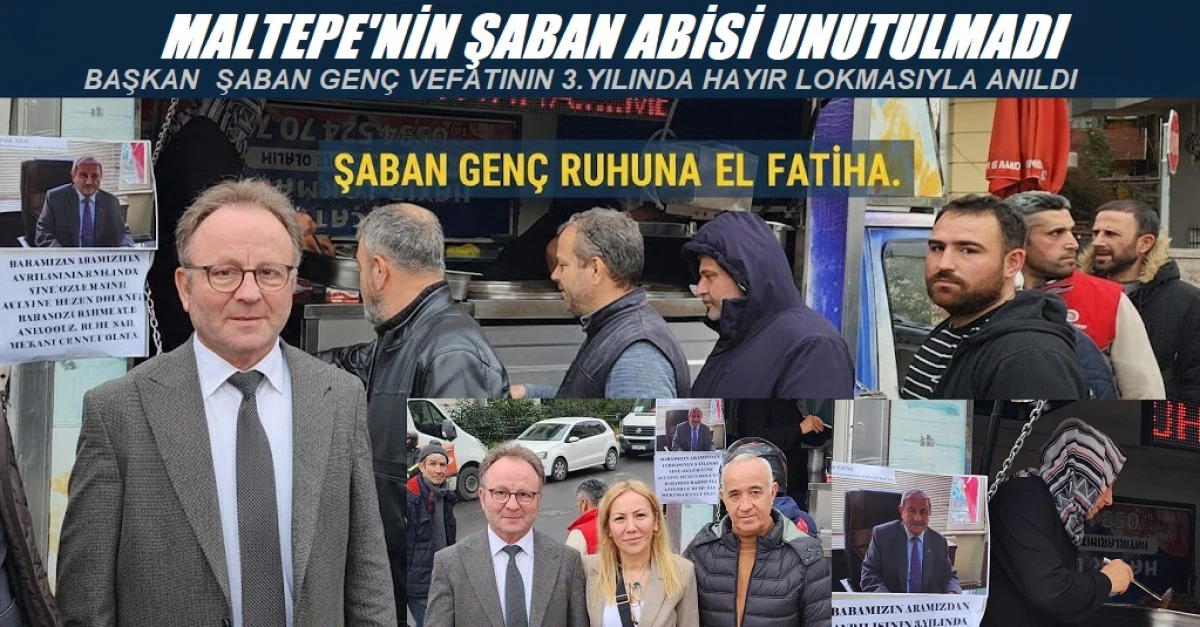 Maltepe&rsquo;nin "Şaban Abisi" Unutulmadı