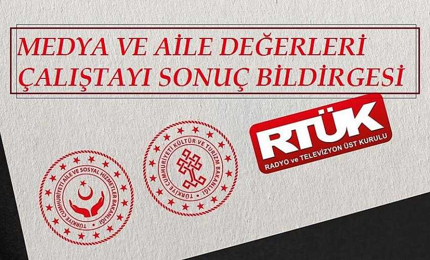 MEDYA VE AİLE DEĞERLERİ ÇALIŞTAYI SONUÇ BİLDİRGESİ