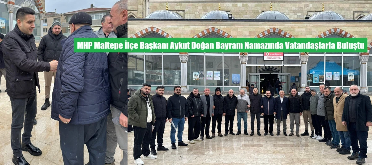 MHP Maltepe İl&ccedil;e Başkanı Aykut Doğan Bayram Namazında Vatandaşlarla Buluştu 