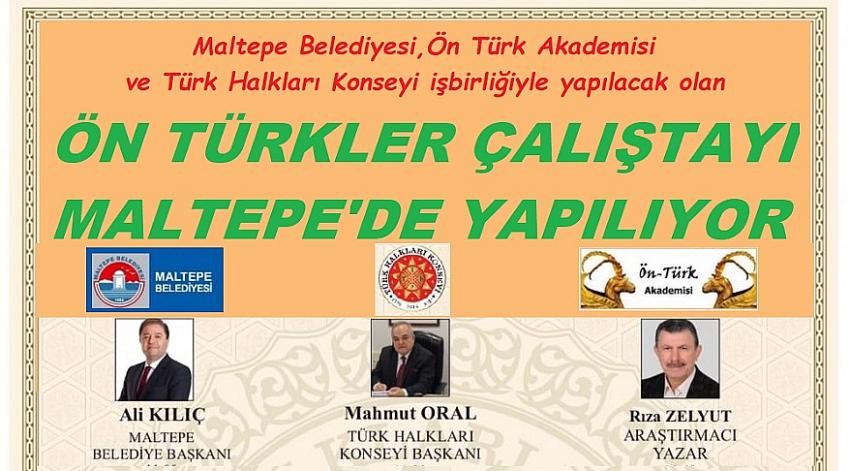 Ön Türkler Çalıştayı' Maltepe'de yapılıyor