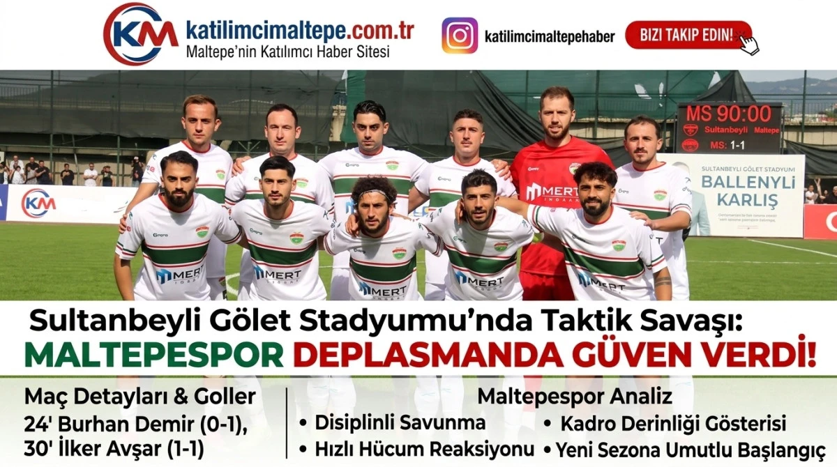 Sultanbeyli G&ouml;let Stadyumu&rsquo;nda Taktik Savaşı Maltepespor Deplasmanda G&uuml;ven Verdi!